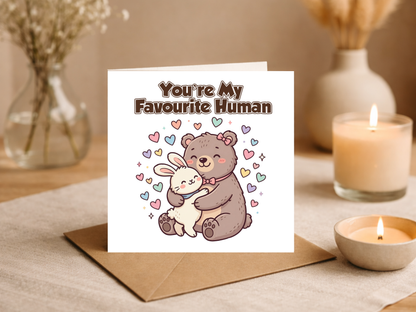 Cute Love Greeting Card – “You’re My Favourite Human” – Adorable Bear and Bunny Card – Romantic Anniversary or Valentine’s Card – Cute Animal Love Card with Envelope
