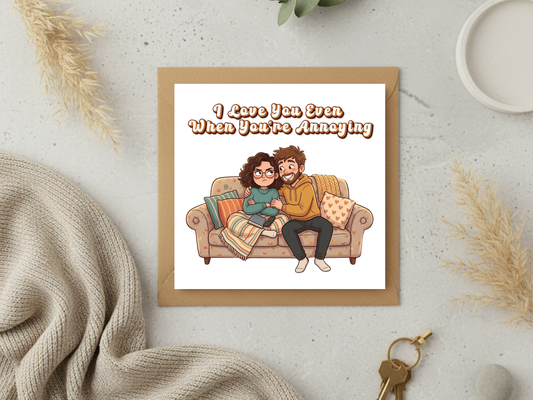 Funny Love Card – “I Love You Even When You’re Annoying” – Humorous Romantic Greeting Card for Partner – Cute Couple Anniversary or Valentine’s Card with Envelope